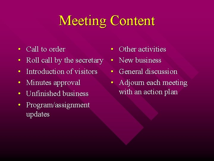 Meeting Content • • • Call to order Roll call by the secretary Introduction