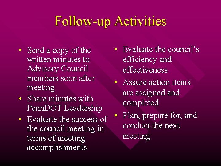 Follow-up Activities • Send a copy of the written minutes to Advisory Council members