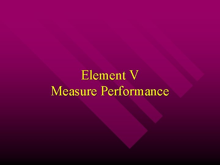 Element V Measure Performance 