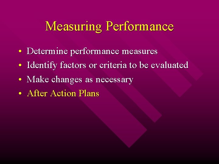 Measuring Performance • • Determine performance measures Identify factors or criteria to be evaluated