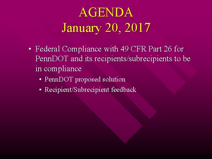 AGENDA January 20, 2017 • Federal Compliance with 49 CFR Part 26 for Penn.