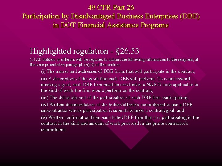 49 CFR Part 26 Participation by Disadvantaged Business Enterprises (DBE) in DOT Financial Assistance
