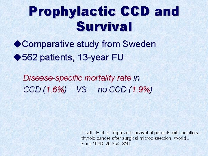 Prophylactic CCD and Survival u. Comparative study from Sweden u 562 patients, 13 -year