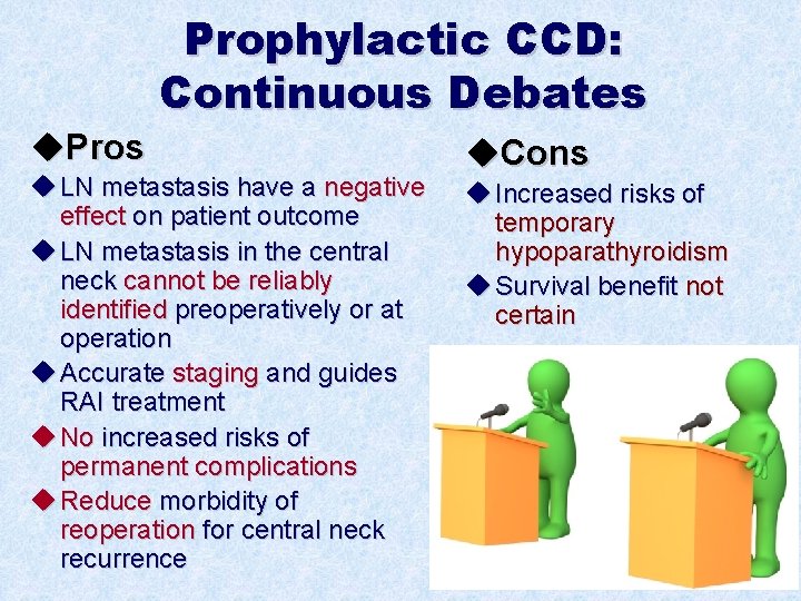 Prophylactic CCD: Continuous Debates u. Pros u LN metastasis have a negative effect on