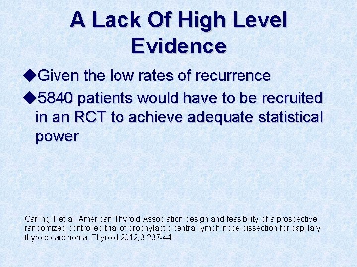 A Lack Of High Level Evidence u. Given the low rates of recurrence u
