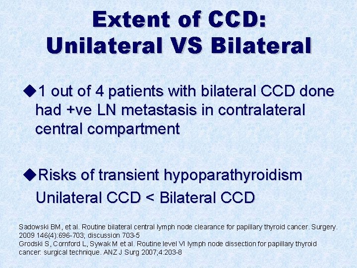 Extent of CCD: Unilateral VS Bilateral u 1 out of 4 patients with bilateral