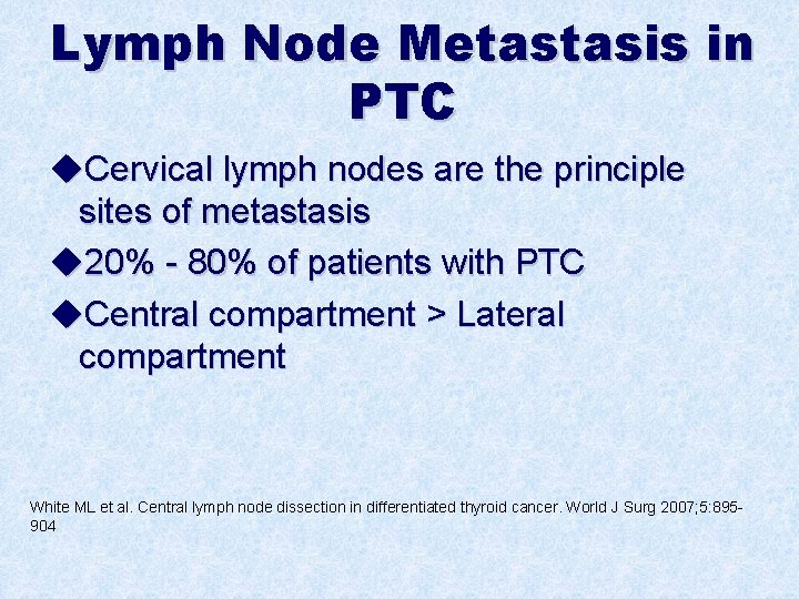 Lymph Node Metastasis in PTC u. Cervical lymph nodes are the principle sites of