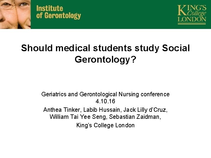 Should medical students study Social Gerontology? Geriatrics and Gerontological Nursing conference 4. 10. 16