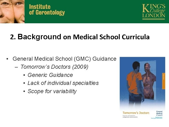 2. Background on Medical School Curricula • General Medical School (GMC) Guidance – Tomorrow’s