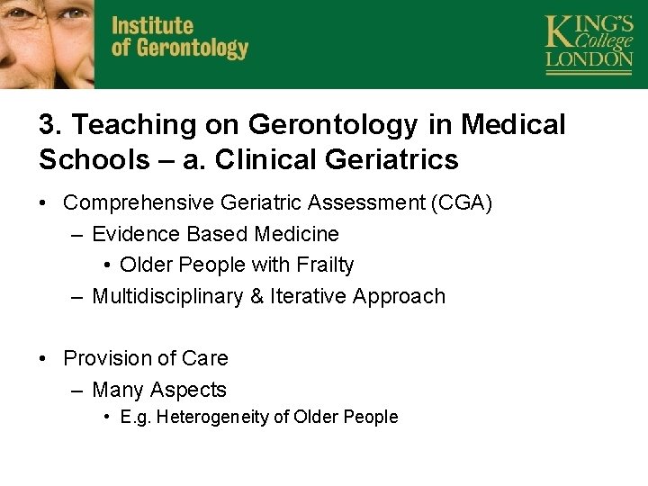 3. Teaching on Gerontology in Medical Schools – a. Clinical Geriatrics • Comprehensive Geriatric