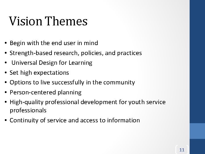 Vision Themes Begin with the end user in mind Strength-based research, policies, and practices