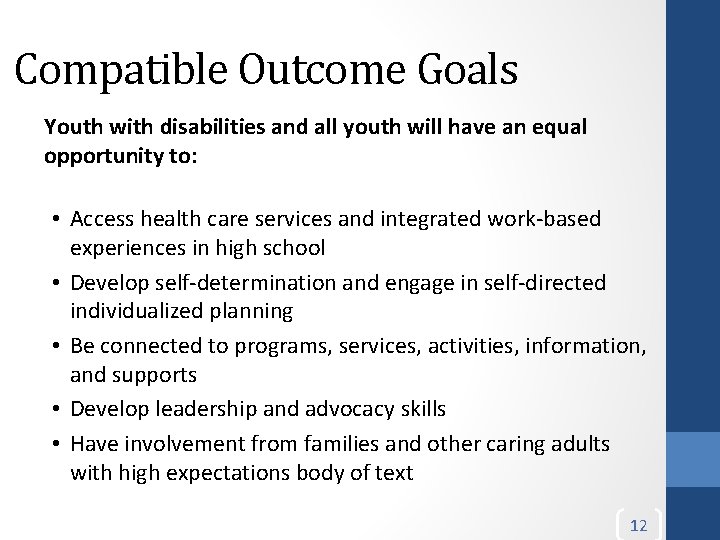 Compatible Outcome Goals Youth with disabilities and all youth will have an equal opportunity