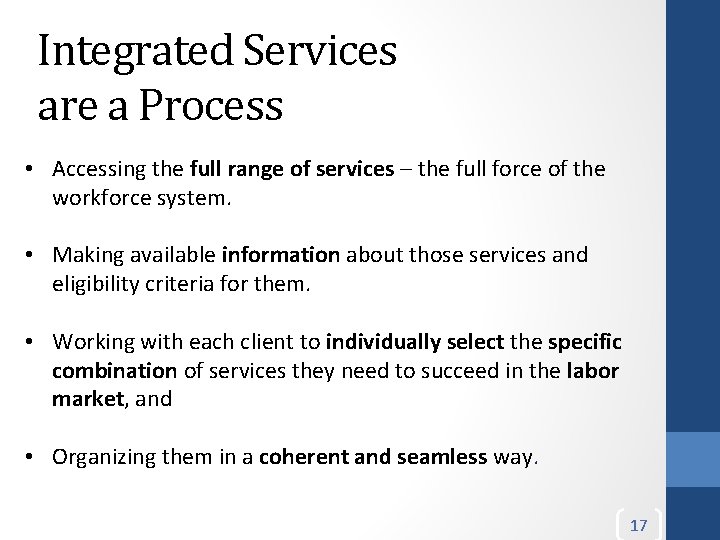 Integrated Services are a Process • Accessing the full range of services – the