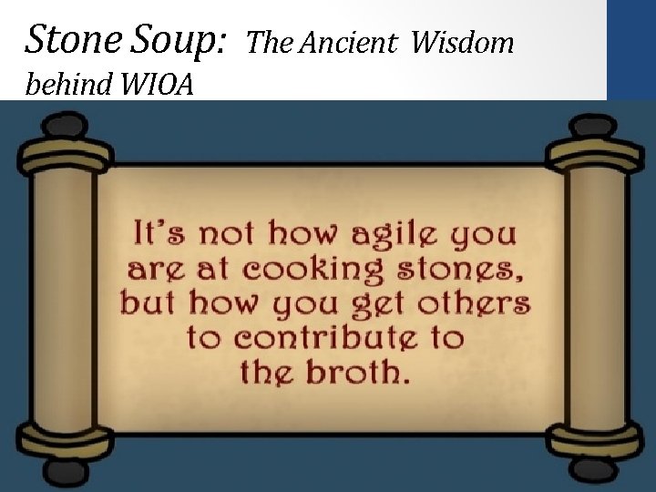 Stone Soup: behind WIOA The Ancient Wisdom 