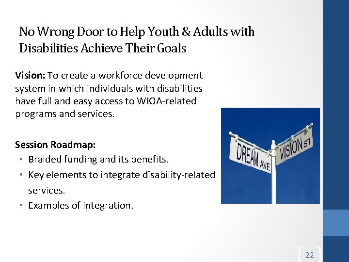 No Wrong Door to Help Youth & Adults with Disabilities Achieve Their Goals Vision: