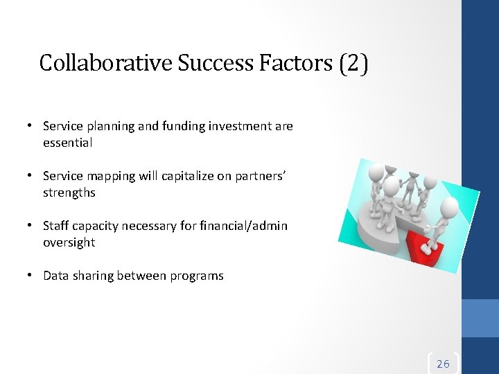 Collaborative Success Factors (2) • Service planning and funding investment are essential • Service