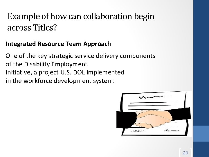 Example of how can collaboration begin across Titles? Integrated Resource Team Approach One of