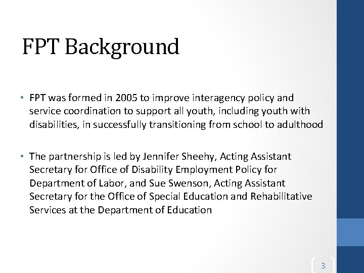 FPT Background • FPT was formed in 2005 to improve interagency policy and service