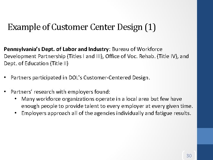 Example of Customer Center Design (1) Pennsylvania’s Dept. of Labor and Industry: Bureau of
