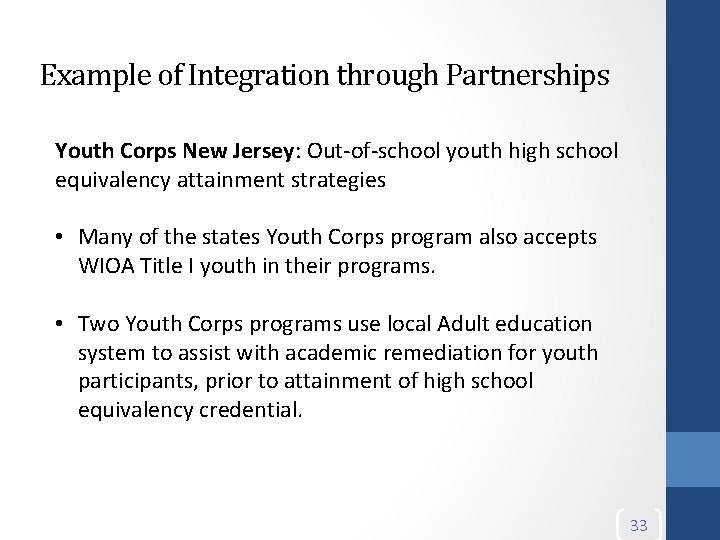 Example of Integration through Partnerships Youth Corps New Jersey: Out-of-school youth high school equivalency