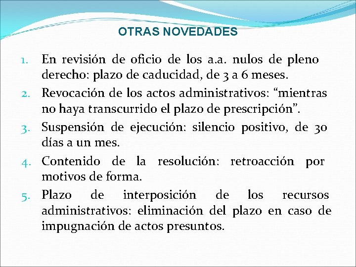 OTRAS NOVEDADES 1. 2. 3. 4. 5. En revisión de oficio de los a.