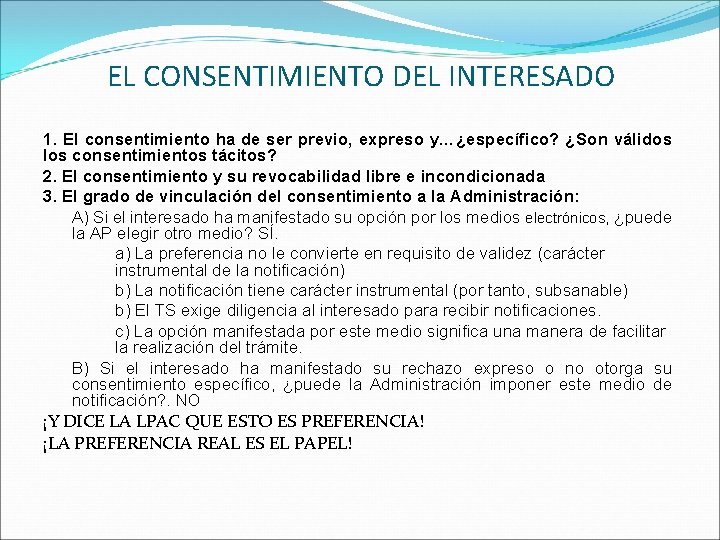 EL CONSENTIMIENTO DEL INTERESADO 1. El consentimiento ha de ser previo, expreso y…¿específico? ¿Son