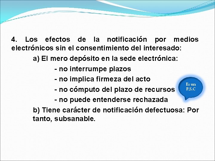 4. Los efectos de la notificación por medios electrónicos sin el consentimiento del interesado: