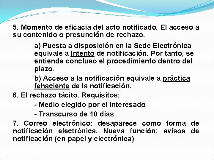 5. Momento de eficacia del acto notificado. El acceso a su contenido o presunción