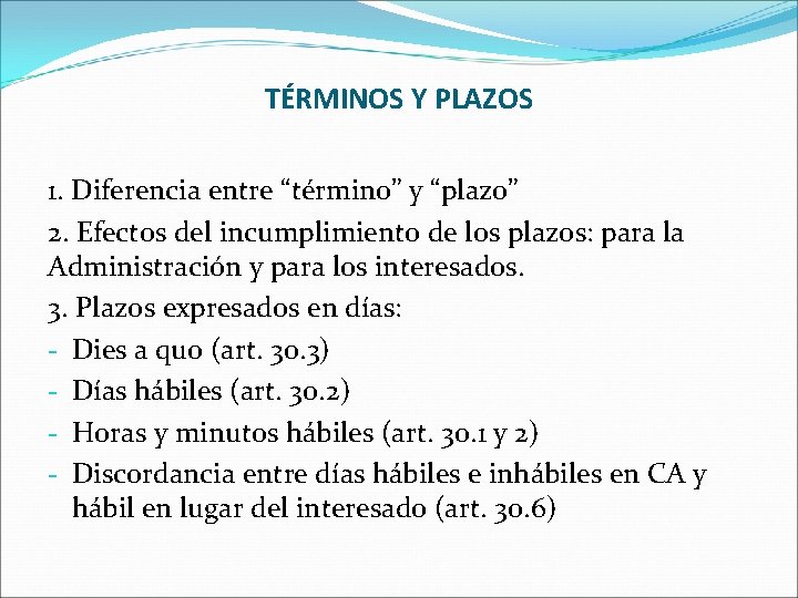 TÉRMINOS Y PLAZOS 1. Diferencia entre “término” y “plazo” 2. Efectos del incumplimiento de