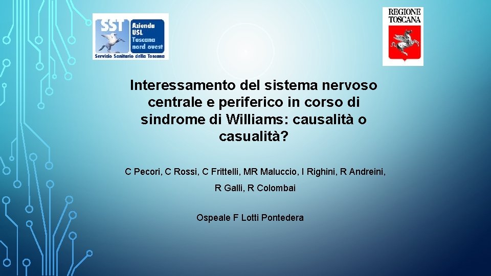 Interessamento del sistema nervoso centrale e periferico in corso di sindrome di Williams: causalità