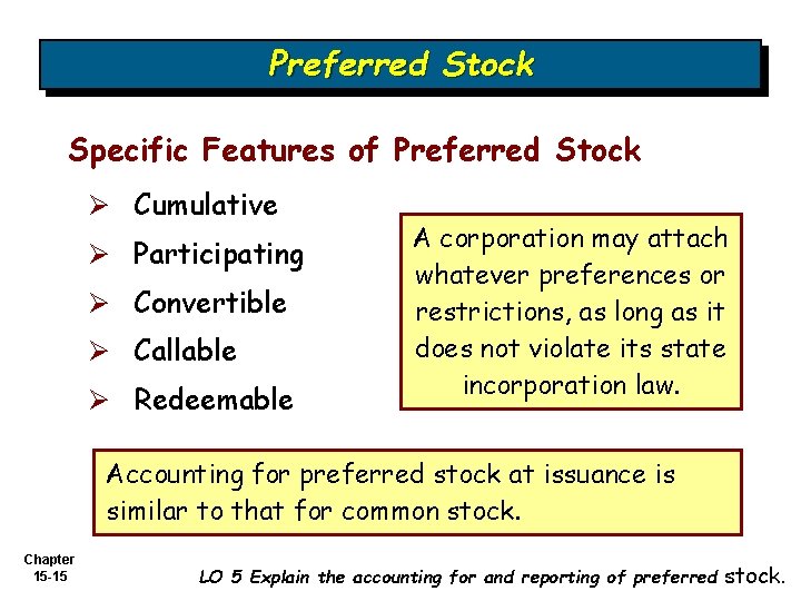 Preferred Stock Specific Features of Preferred Stock Ø Cumulative Ø Participating Ø Convertible Ø