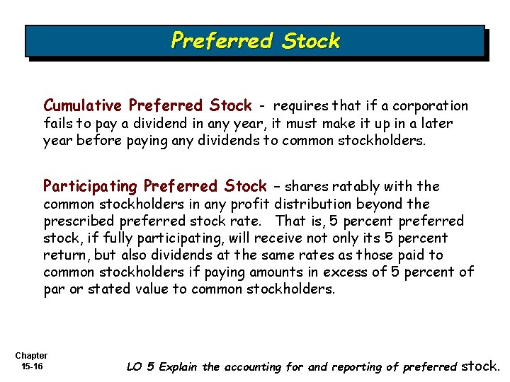 Preferred Stock Cumulative Preferred Stock - requires that if a corporation fails to pay