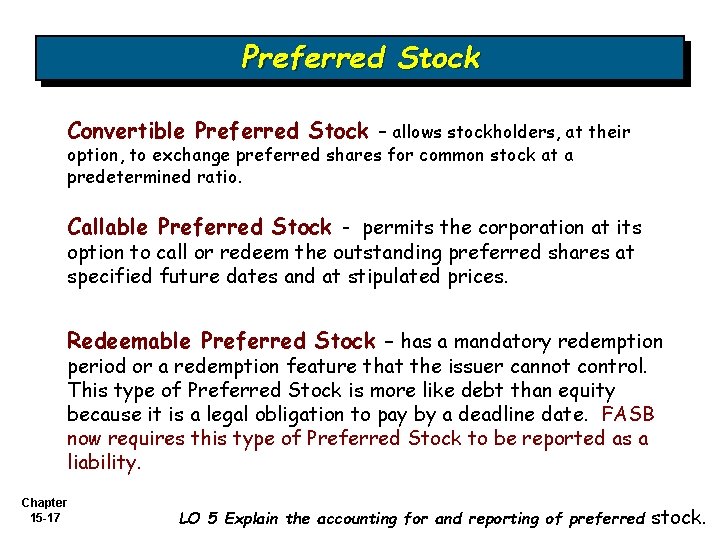 Preferred Stock Convertible Preferred Stock – allows stockholders, at their option, to exchange preferred