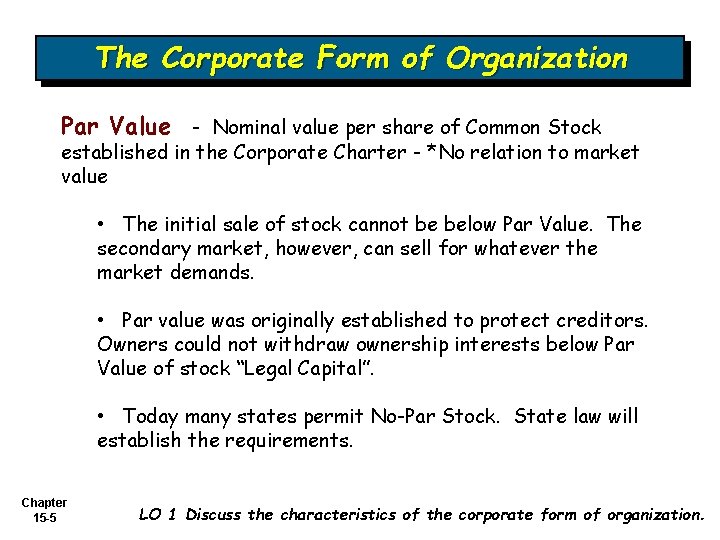 The Corporate Form of Organization Par Value - Nominal value per share of Common