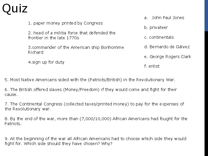 Quiz a. John Paul Jones 1. paper money printed by Congress 2. head of