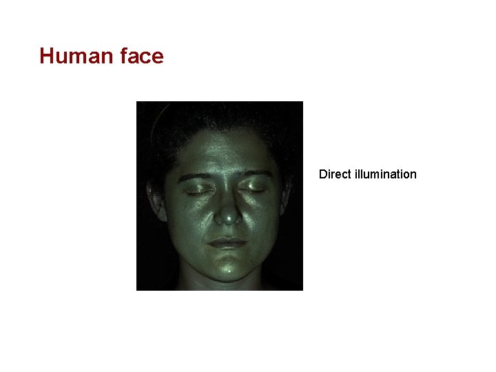 Human face Direct illumination 