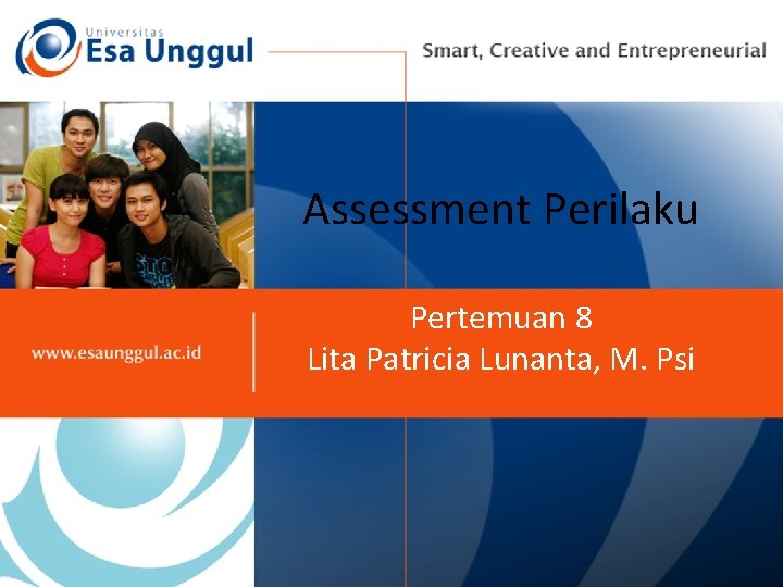 Assessment Perilaku Pertemuan 8 Lita Patricia Lunanta, M. Psi 