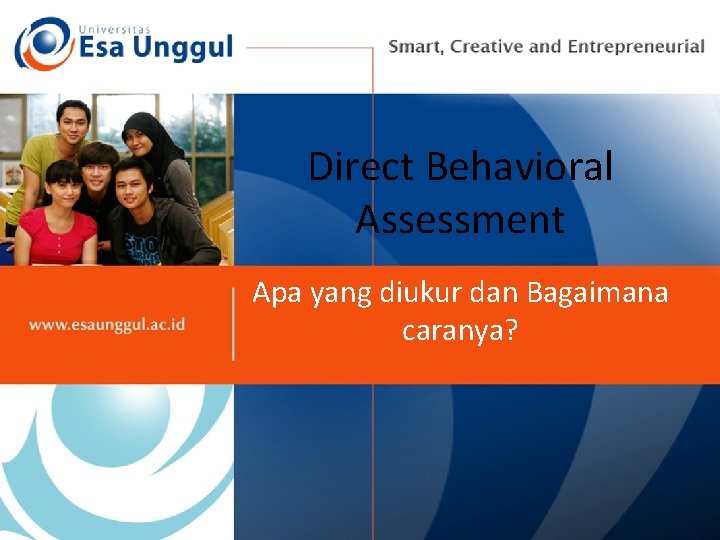 Direct Behavioral Assessment Apa yang diukur dan Bagaimana caranya? 