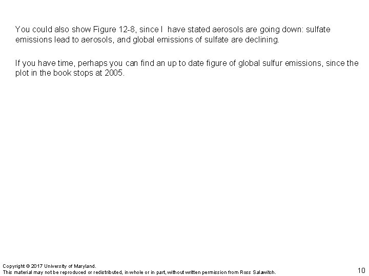 You could also show Figure 12 -8, since I have stated aerosols are going