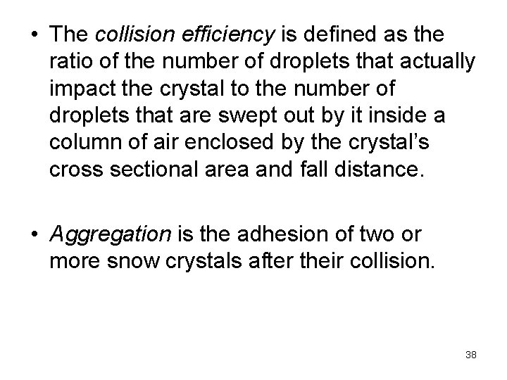  • The collision efficiency is defined as the ratio of the number of