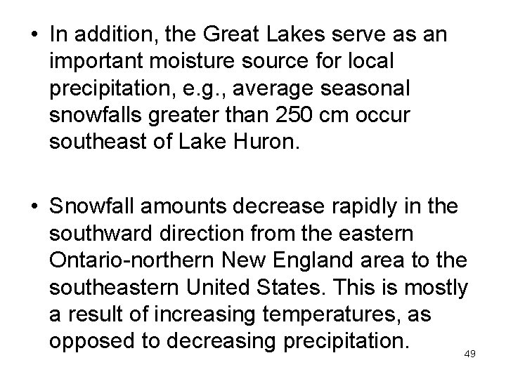  • In addition, the Great Lakes serve as an important moisture source for