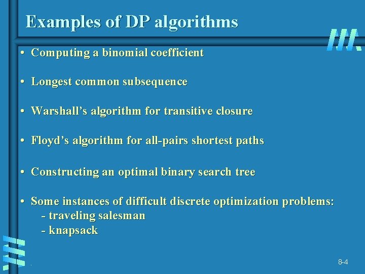 Examples of DP algorithms • Computing a binomial coefficient • Longest common subsequence •