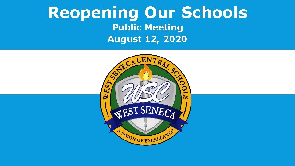 Reopening Our Schools Public Meeting August 12, 2020 JULY J 0 