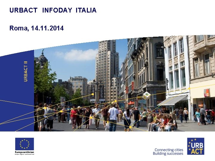 URBACT INFODAY ITALIA Roma, 14. 11. 2014 