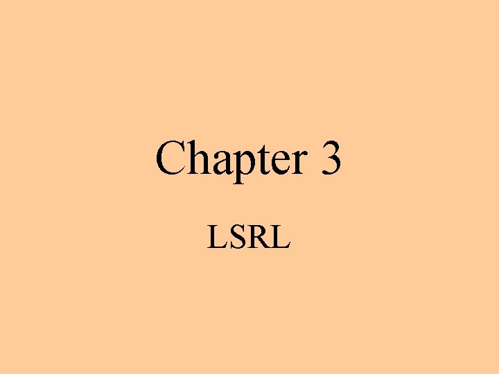 Chapter 3 LSRL 