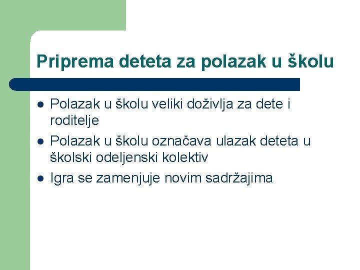 Priprema deteta za polazak u školu l l l Polazak u školu veliki doživlja