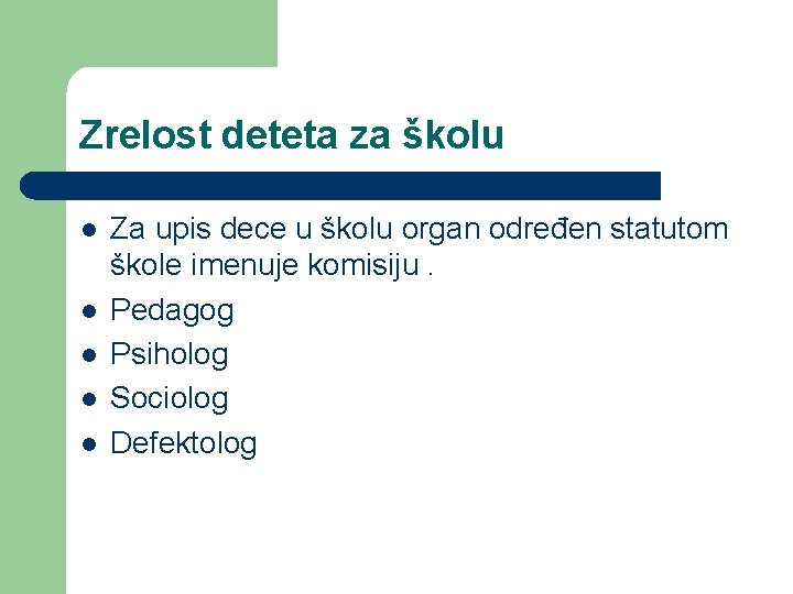 Zrelost deteta za školu l l l Za upis dece u školu organ određen