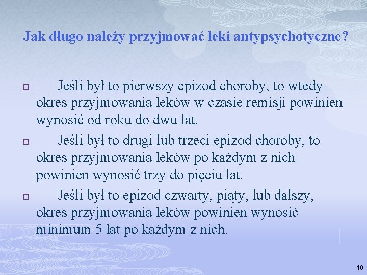 Jak długo należy przyjmować leki antypsychotyczne? p p p Jeśli był to pierwszy epizod