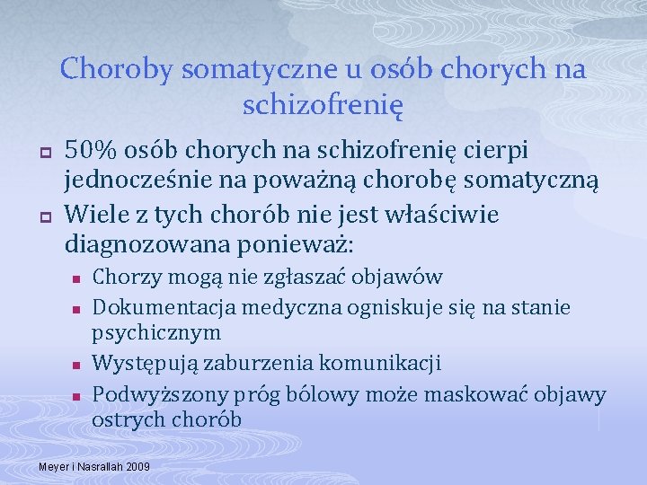 Choroby somatyczne u osób chorych na schizofrenię p p 50% osób chorych na schizofrenię