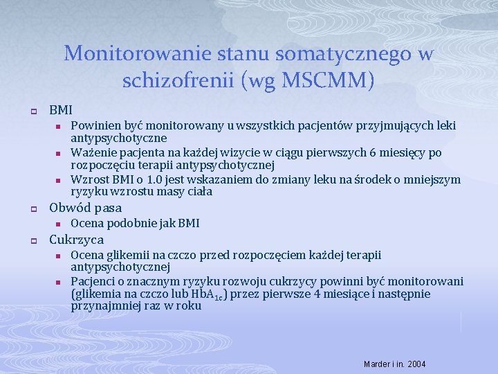 Monitorowanie stanu somatycznego w schizofrenii (wg MSCMM) p BMI n n n p Obwód